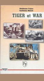 Tiger at War - Waldemar Trojca, Karlheinz Münch, Tweede Wereldoorlog, Ophalen of Verzenden, Zo goed als nieuw, Waldemar Trojca, Karlheinz Münch