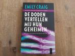 Emily Craig/ De doden vertellen mij hun geheimen, Ophalen of Verzenden, Gelezen