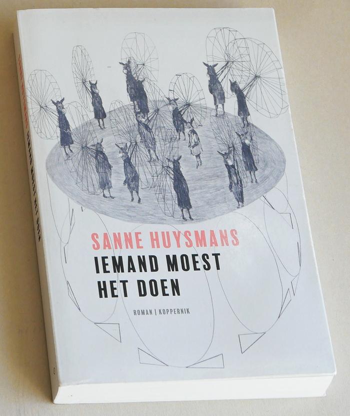 Sanne Huysmans:  Iemand moest het doen, Sanne Huysmans, Ophalen of Verzenden, Zo goed als nieuw, Nederland