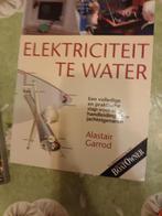 Elektriciteit te water Boot jacht varen handleiding schip, Ophalen of Verzenden, Zo goed als nieuw, Alastair Garrod, Boot