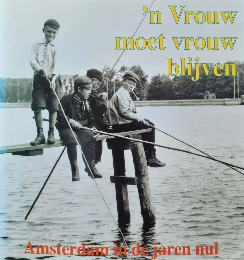 'n Vrouw moet vrouw blijven: Amsterdam in de jaren nul, Ophalen of Verzenden, 20e eeuw of later, Zo goed als nieuw