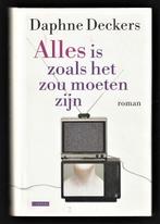 Alles is zoals het zou moeten zijn - DAPHNE DECKERS, Ophalen of Verzenden, Nieuw