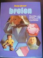 Bezig zijn met breien, 1972, Ophalen of Verzenden, Zo goed als nieuw, Breien, Patroon of Boek