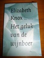 Boek ELIZABETH KNOX - Het geluk van de wijnboer, Boeken, Ophalen of Verzenden, Zo goed als nieuw