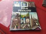 Kijk op Friesland, Boeken, Ophalen of Verzenden, 20e eeuw of later