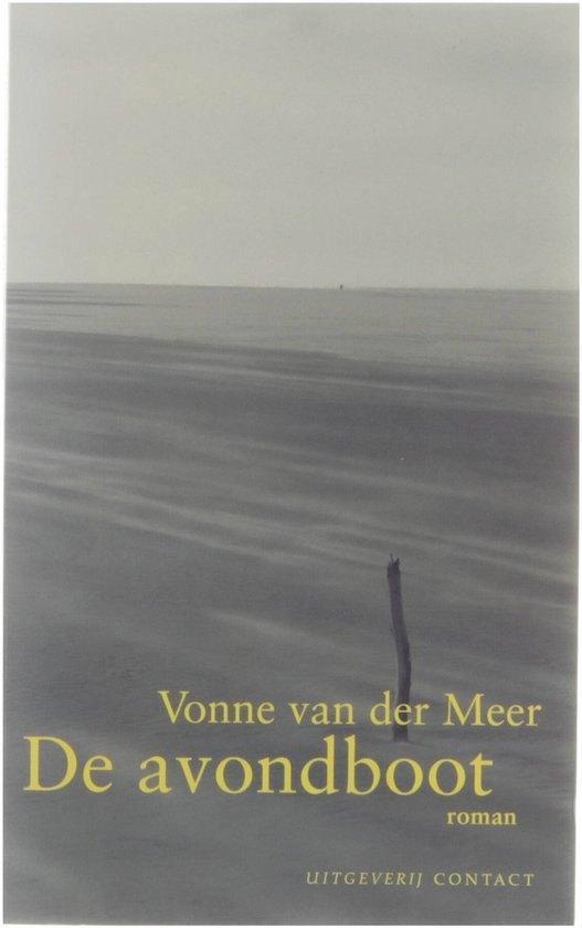 De Avondboot - Vonne Van Der Meer BOEK, Boeken, Romans, Zo goed als nieuw, Ophalen of Verzenden