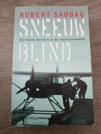 Sneeuw blind Robert sabbag sneeuwblind, Boeken, Gelezen, Ophalen of Verzenden