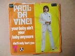 s5231 paul da vinci - your baby aint your baby anymore, Ophalen, Gebruikt, Overige genres, 7 inch