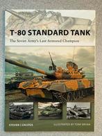 T-80 Standard Tank - The Soviet Army’s Last Armored Champion, Steven Zaloga, Ophalen of Verzenden, Zo goed als nieuw, Landmacht