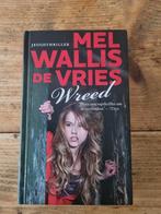 Mel Wallis de Vries - Wreed, Ophalen of Verzenden, Zo goed als nieuw, Mel Wallis de Vries