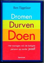 Dromen, Durven, Doen - Ben Tiggelaar, Achtergrond en Informatie, Ophalen of Verzenden, Zo goed als nieuw, Ben Tiggelaar