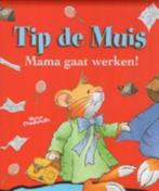 Marco Campanella - Tip de Muis - Mama gaat werken, Boeken, Kinderboeken | Kleuters, Marco Campanella, Ophalen of Verzenden, Fictie algemeen