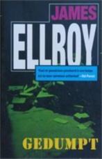 James Ellroy : Gedumpt, Ophalen of Verzenden, Zo goed als nieuw