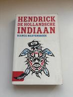 Hendrick de hollandse indiaan, Bianca Mastenbroek, Ophalen of Verzenden, Zo goed als nieuw