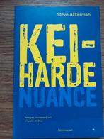 Stevo Akkerman - Keiharde nuance, Maatschappij en Samenleving, Ophalen of Verzenden, Zo goed als nieuw, Nederland