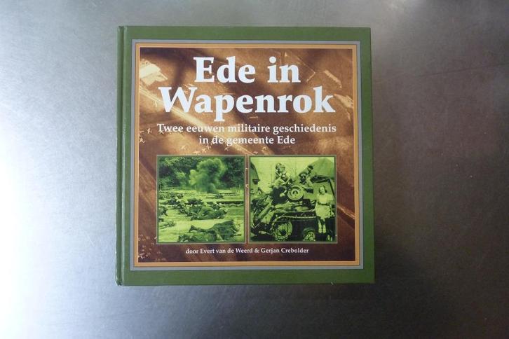 Ede in Wapenrok - Evert van de Weerd, Boeken, Oorlog en Militair, Gelezen, Algemeen, Ophalen of Verzenden