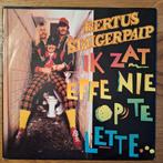 Bertus Staigerpaip - Ik Zat Effe Nie Op Te Lette (036), Verzenden, Gebruikt, Nederlandstalig