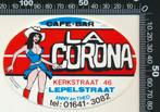 Sticker: Cafe Bar La Corona - Lepelstraat, Verzamelen, Stickers, Ophalen of Verzenden, Zo goed als nieuw, Bedrijf of Vereniging