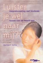 Luister je wel naar mij?, Ophalen of Verzenden, Zo goed als nieuw, Ontwikkelingspsychologie, Martine F. Delfos