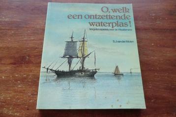 boek - Waddenzee - welk een ontzettende waterplas! -vd Molen