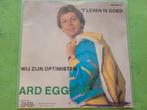 Ard Eggens - Het leven is goed - Wij zijn optimisten., Ophalen, Zo goed als nieuw, Overige formaten, Levenslied of Smartlap