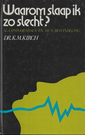 Dr. K.M. Kirch - Waarom slaap ik zo slecht? beschikbaar voor biedingen