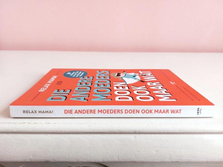 Boek Relax mama! Die andere moeders doen ook maar wat, Boeken, Zwangerschap en Opvoeding, Zo goed als nieuw, Zwangerschap en Bevalling