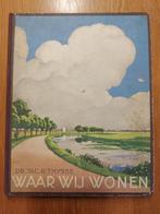 Dr. Jac. P. Thysse - Waar Wij Wonen (1937), Boeken, Prentenboeken en Plaatjesalbums, Ophalen of Verzenden, Gelezen, Jac. P. Thijsse