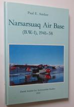 Narsarsuaq Air Base (B.W.-1), 1941-58, Tweede Wereldoorlog, Paul E. Ancker, Ophalen of Verzenden, Zo goed als nieuw