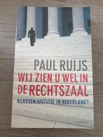 Wij Zien U Wel In De Rechtszaal - Paul Ruijs, Ophalen of Verzenden, Gelezen, Paul Ruijs