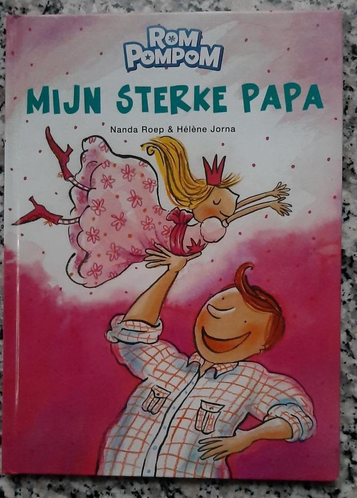 Rompompom - Mijn sterke papa, Boeken, Kinderboeken | Kleuters, Zo goed als nieuw, Voorleesboek, Ophalen of Verzenden