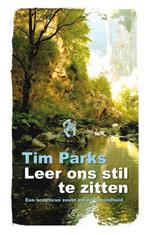 Tim Parks Leer ons stil te zitten, Boeken, Ophalen of Verzenden, Nieuw, Spiritualiteit algemeen, Achtergrond en Informatie