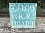 Woonaccessoire “Follow your heart”, Gebruikt, 50 tot 75 cm, Ophalen of Verzenden, Schilderij