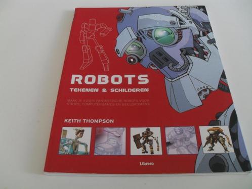 ROBOTS – Tekenen & Schilderen  Maak je eigen fantastische ro, Hobby en Vrije tijd, Tekenen, Zo goed als nieuw, Boek of Gids, Verzenden