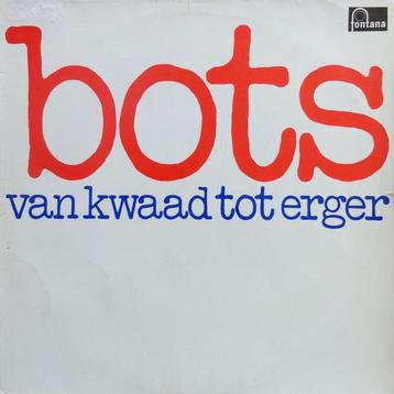 Neder-Pop L.P. (1975) BOTS - Van Kwaad tot Erger. beschikbaar voor biedingen