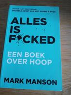 Alles is fucked, Mark Manson, Ophalen of Verzenden, Gelezen