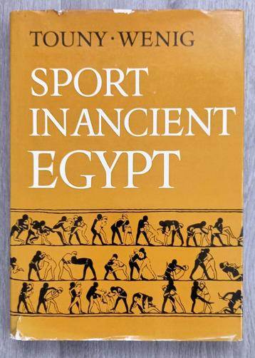 Sport in Ancient Egypt HC Touny Wenig - Egypte Oudheid beschikbaar voor biedingen