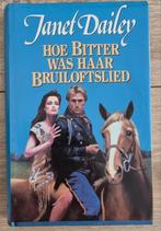 Janet Dailey - Hoe bitter was haar bruiloftslied, Boeken, Ophalen of Verzenden, Zo goed als nieuw, Janet Dailey