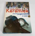 boek - Nederlandse Keramiek vanaf Jugendstil tot 2000 -, Ophalen of Verzenden