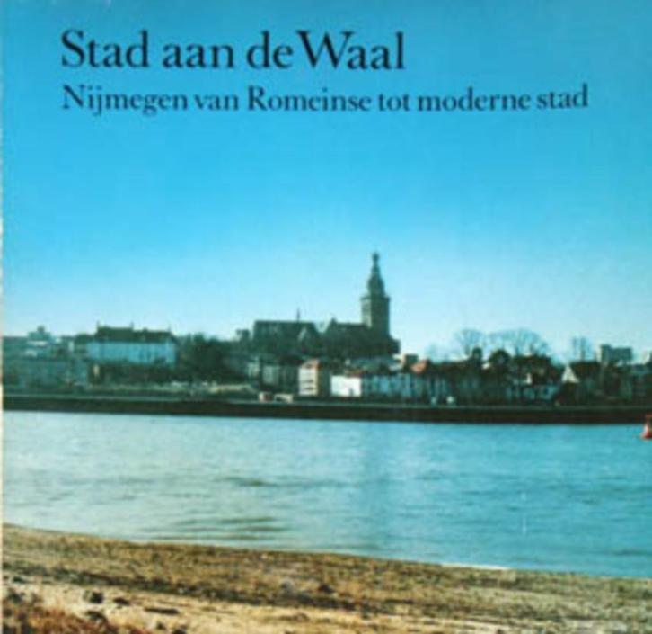 Stad aan de Waal - Nijmegen, Boeken, Geschiedenis | Stad en Regio, Zo goed als nieuw, Ophalen of Verzenden