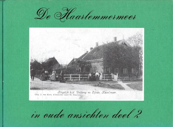 DE HAARLEMMERMEER IN OUDE ANSICHTEN DEEL 2, Boeken, Geschiedenis | Stad en Regio, Zo goed als nieuw, Ophalen of Verzenden