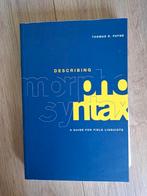 Describing morphosyntax - Payne, Ophalen of Verzenden, Beta, Zo goed als nieuw, HBO