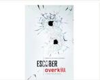 Overkill van Escober, Ophalen of Verzenden, Gelezen, Escober