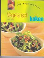 Vegetarisch koken: 100 topgerechten - Linda Doeser, Hoofdgerechten, Linda Doeser, Vegetarisch, Ophalen of Verzenden