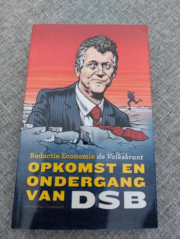 Opkomst en Ondergang van DSB - Volkskrant Economie beschikbaar voor biedingen