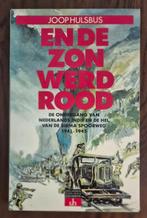 En de zon werd rood.De ondergang van Ned.Indié en de hel van, Ophalen of Verzenden, Joop Hulsbus, Azië, 20e eeuw of later