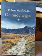 Robert Macfarlane - De oude wegen, Boeken, Ophalen of Verzenden, Gelezen, Robert Macfarlane