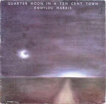 Emmylou Harris – Quarter Moon In A Ten Cent Town beschikbaar voor biedingen