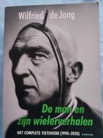 Wilfried de Jong - De man en zijn wielerverhalen, Ophalen of Verzenden, Zo goed als nieuw, Wilfried de Jong