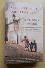 Als je het licht niet kunt zien Anthony Doerr, Boeken, Anthony Doerr, Ophalen of Verzenden, Zo goed als nieuw, Amerika
